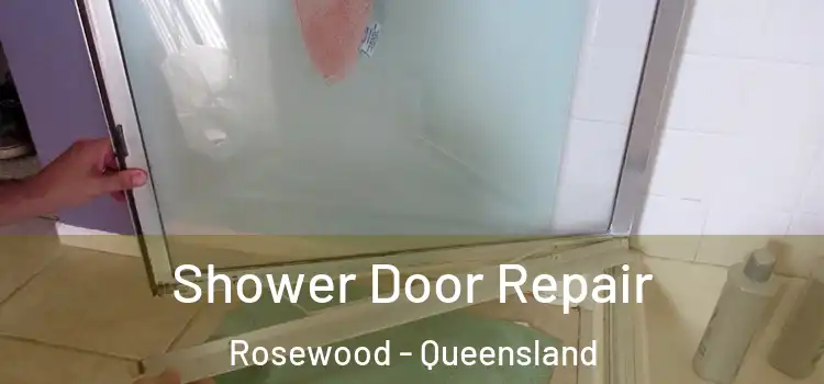Shower Door Repair Rosewood - Queensland