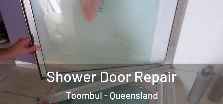 Shower Door Repair Toombul - Queensland