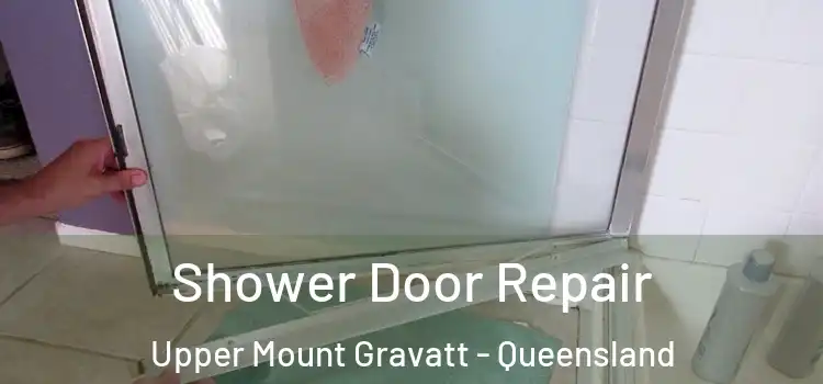 Shower Door Repair Upper Mount Gravatt - Queensland