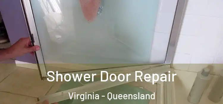 Shower Door Repair Virginia - Queensland