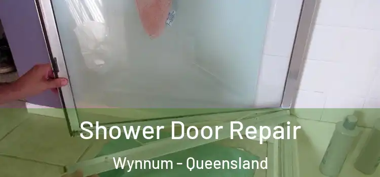 Shower Door Repair Wynnum - Queensland