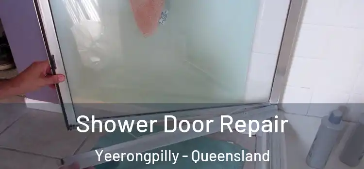 Shower Door Repair Yeerongpilly - Queensland
