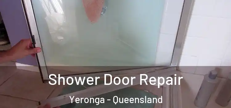 Shower Door Repair Yeronga - Queensland