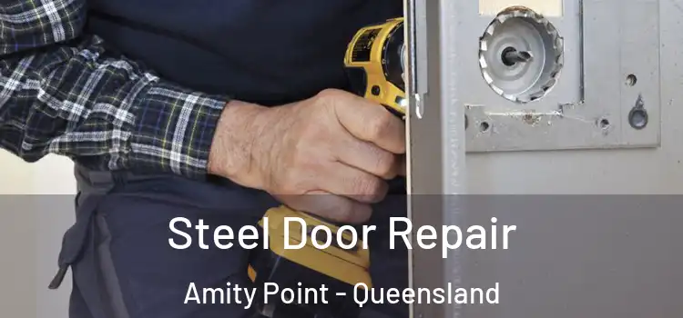 Steel Door Repair Amity Point - Queensland