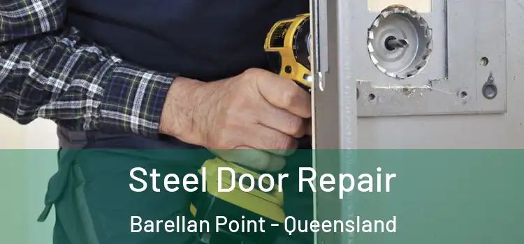 Steel Door Repair Barellan Point - Queensland
