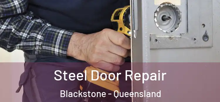 Steel Door Repair Blackstone - Queensland
