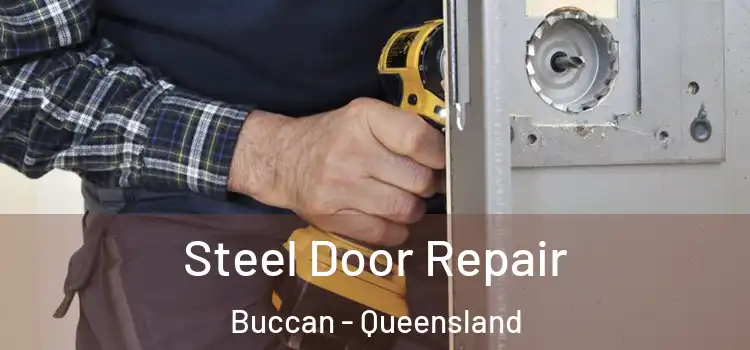 Steel Door Repair Buccan - Queensland