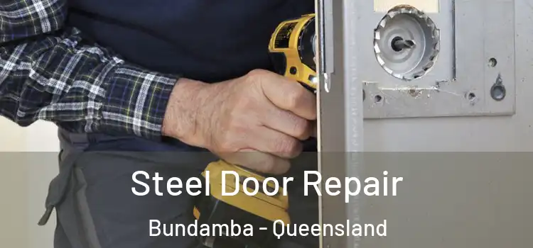 Steel Door Repair Bundamba - Queensland