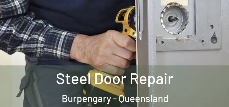 Steel Door Repair Burpengary - Queensland