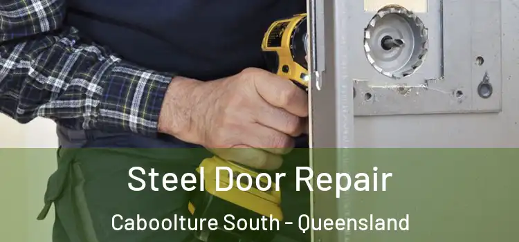 Steel Door Repair Caboolture South - Queensland
