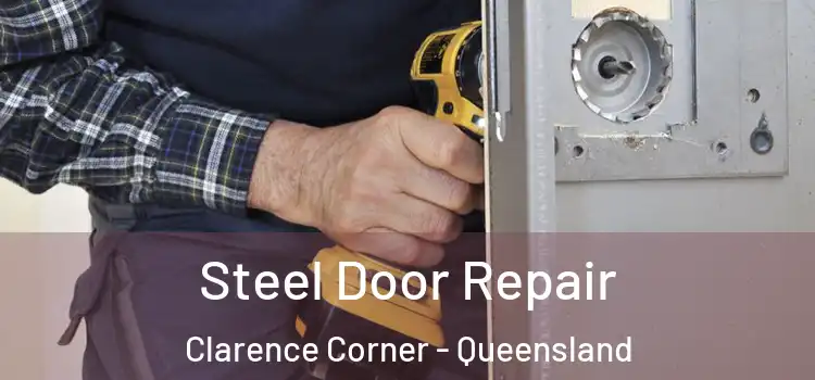 Steel Door Repair Clarence Corner - Queensland