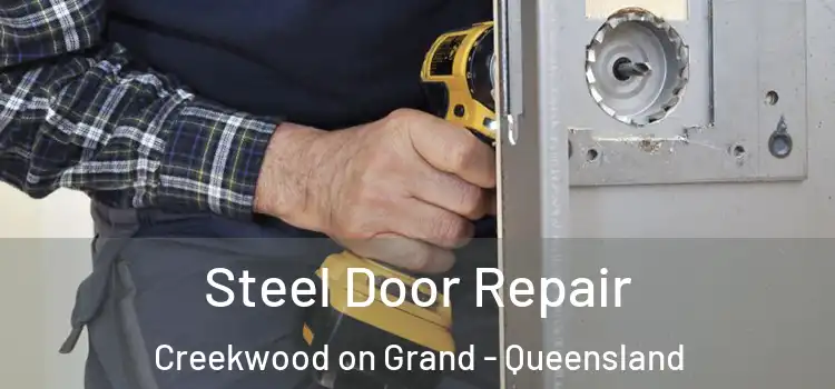 Steel Door Repair Creekwood on Grand - Queensland