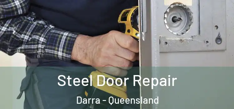 Steel Door Repair Darra - Queensland
