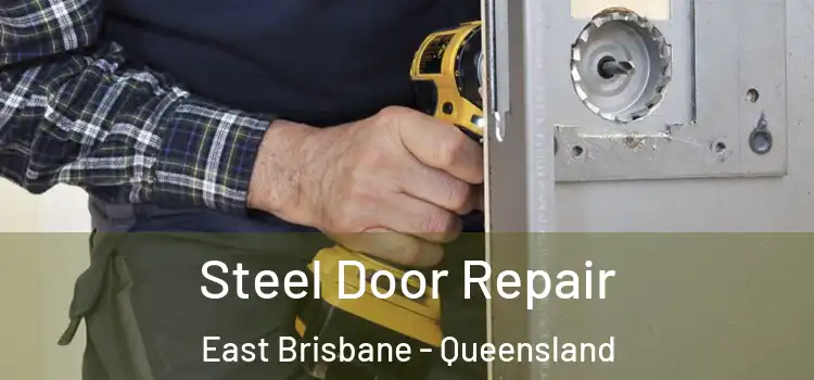 Steel Door Repair East Brisbane - Queensland