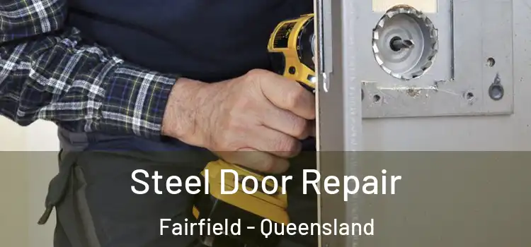 Steel Door Repair Fairfield - Queensland
