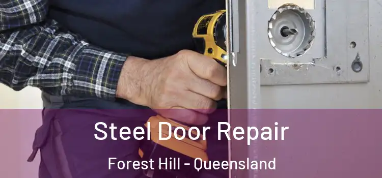 Steel Door Repair Forest Hill - Queensland