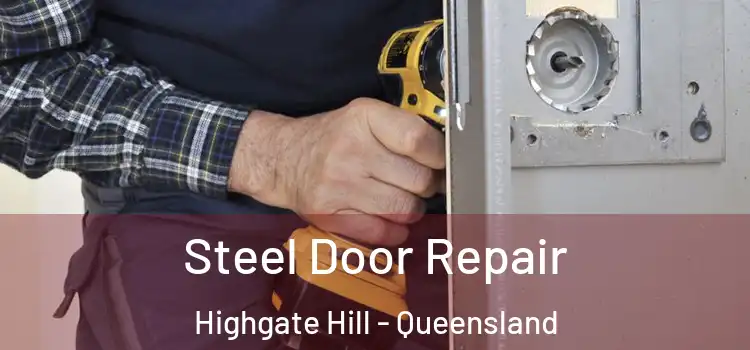 Steel Door Repair Highgate Hill - Queensland