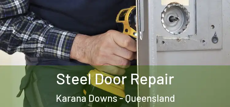 Steel Door Repair Karana Downs - Queensland