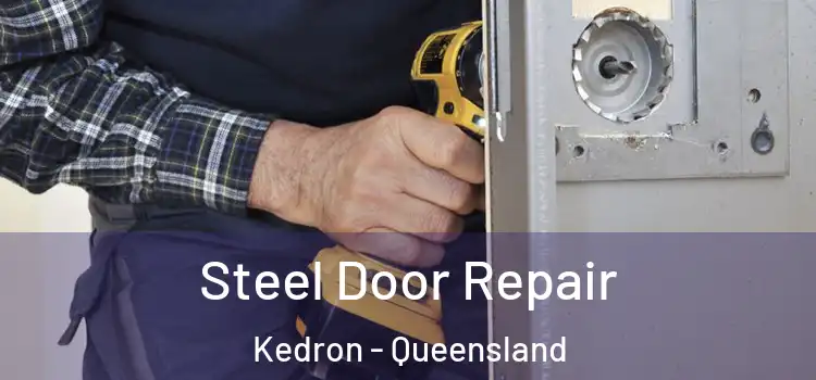 Steel Door Repair Kedron - Queensland