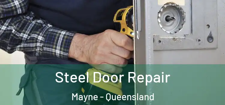 Steel Door Repair Mayne - Queensland