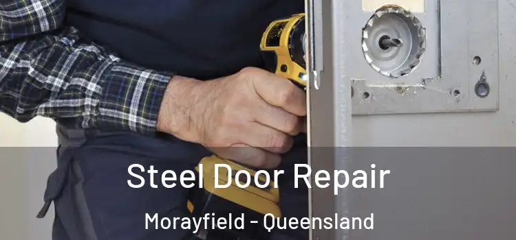Steel Door Repair Morayfield - Queensland