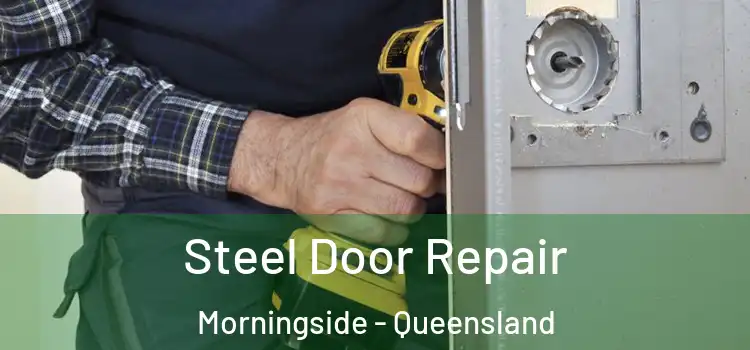Steel Door Repair Morningside - Queensland