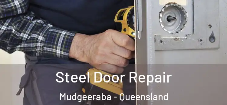 Steel Door Repair Mudgeeraba - Queensland