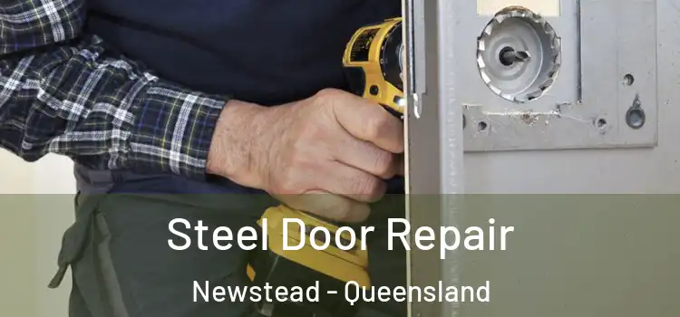 Steel Door Repair Newstead - Queensland