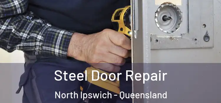 Steel Door Repair North Ipswich - Queensland
