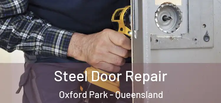 Steel Door Repair Oxford Park - Queensland