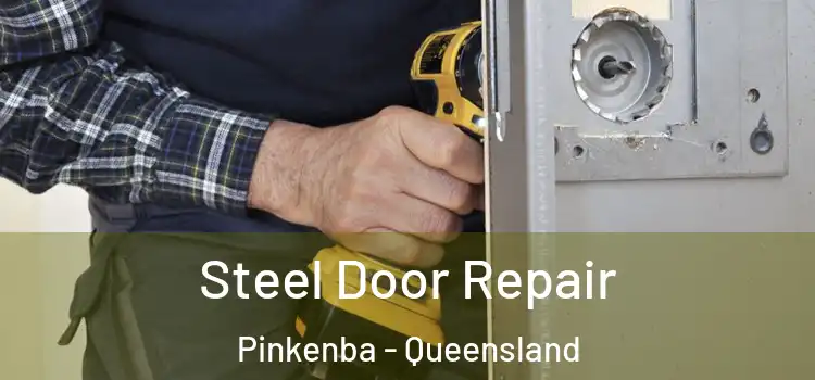 Steel Door Repair Pinkenba - Queensland