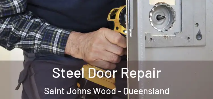 Steel Door Repair Saint Johns Wood - Queensland