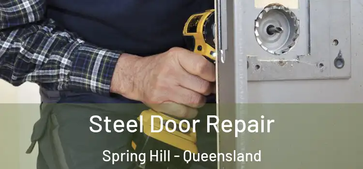 Steel Door Repair Spring Hill - Queensland