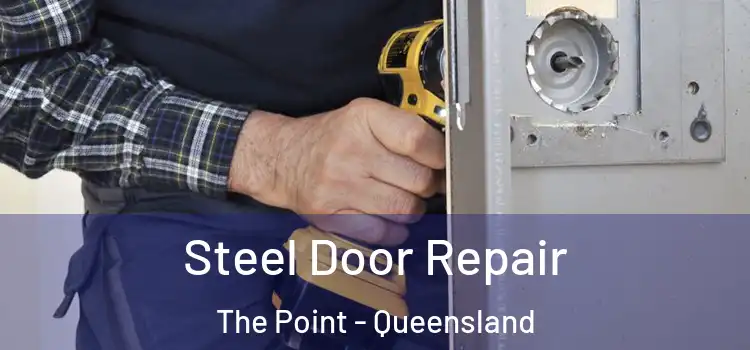 Steel Door Repair The Point - Queensland