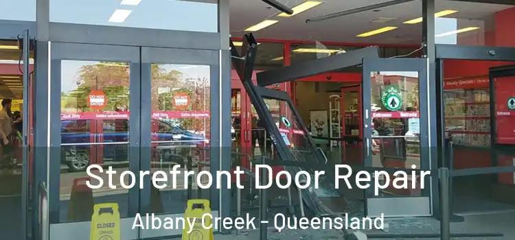 Storefront Door Repair Albany Creek - Queensland
