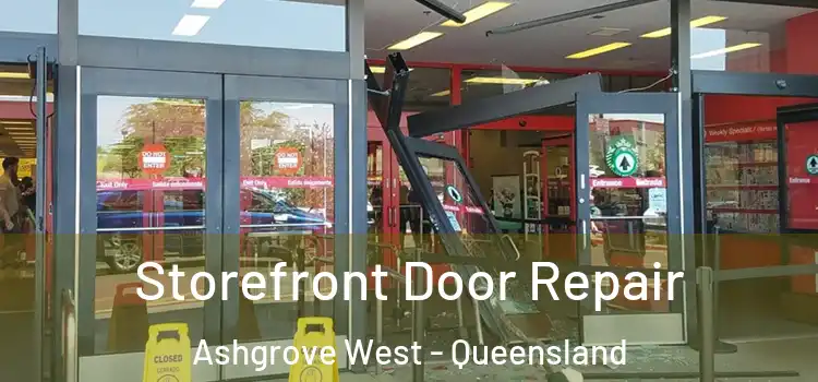 Storefront Door Repair Ashgrove West - Queensland