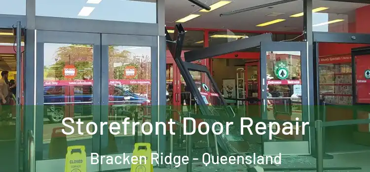 Storefront Door Repair Bracken Ridge - Queensland