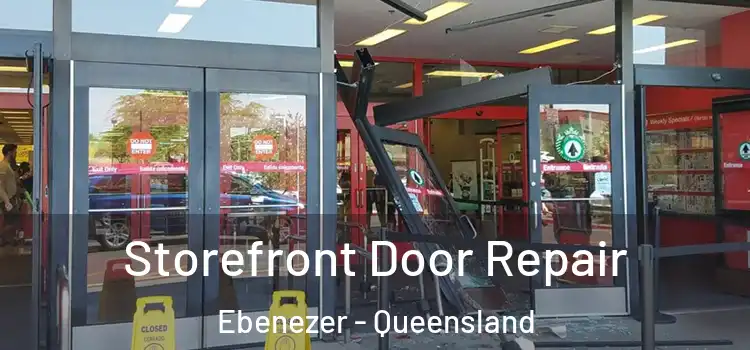 Storefront Door Repair Ebenezer - Queensland