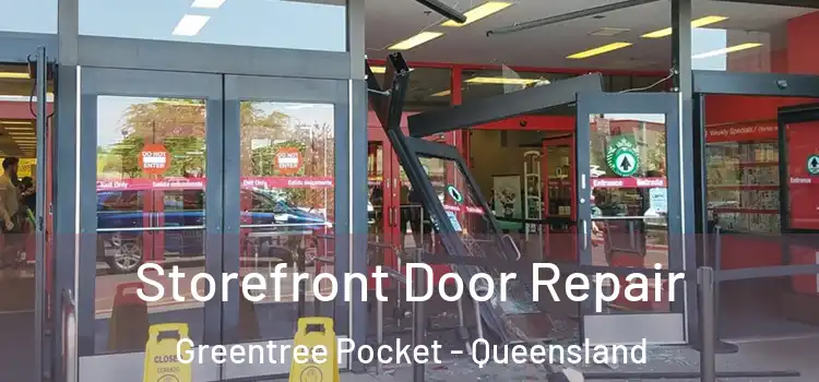 Storefront Door Repair Greentree Pocket - Queensland