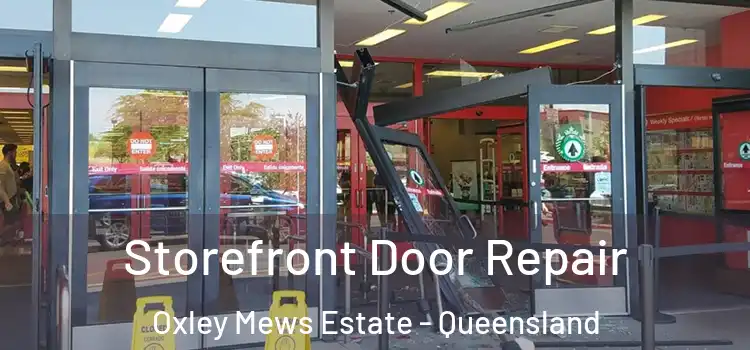Storefront Door Repair Oxley Mews Estate - Queensland