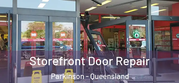 Storefront Door Repair Parkinson - Queensland