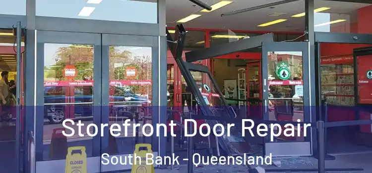 Storefront Door Repair South Bank - Queensland
