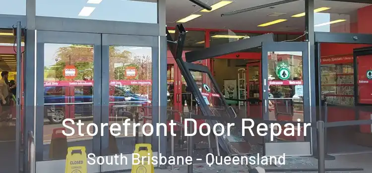Storefront Door Repair South Brisbane - Queensland
