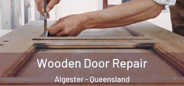 Wooden Door Repair Algester - Queensland