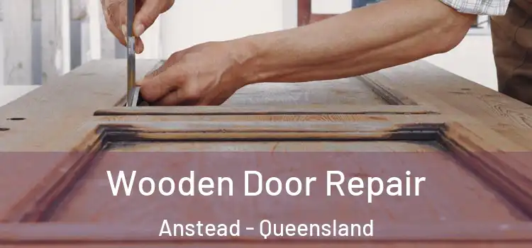 Wooden Door Repair Anstead - Queensland