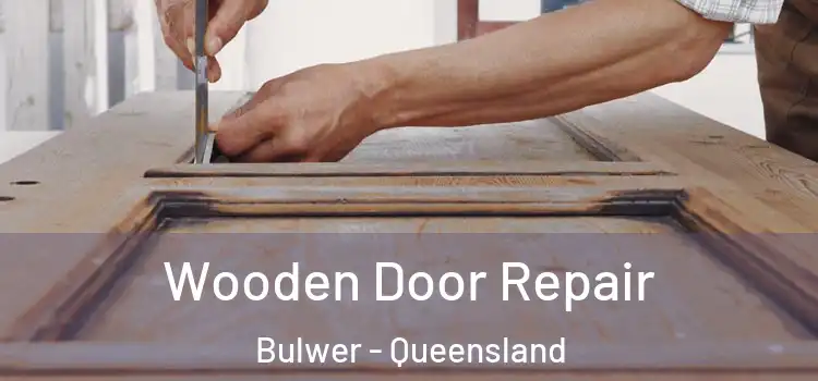 Wooden Door Repair Bulwer - Queensland
