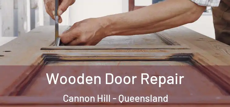 Wooden Door Repair Cannon Hill - Queensland