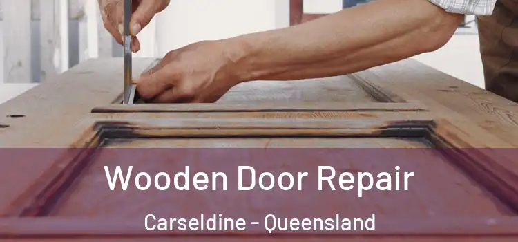 Wooden Door Repair Carseldine - Queensland