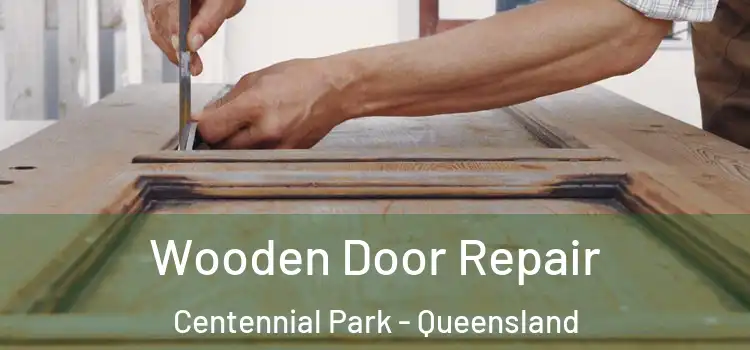 Wooden Door Repair Centennial Park - Queensland