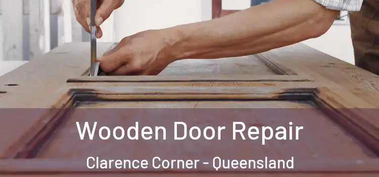 Wooden Door Repair Clarence Corner - Queensland